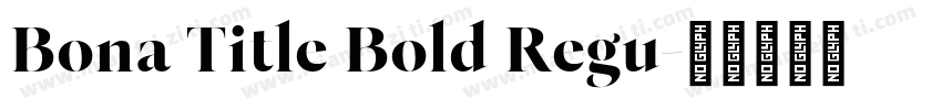 Bona Title Bold Regu字体转换